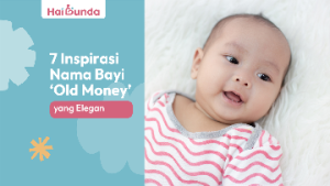 7-inspirasi-nama-bayi-old-money-yang-elegan